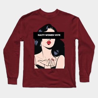 Nasty Women Vote Long Sleeve T-Shirt